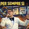 Per sempre si, energy edition